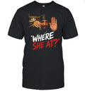 Burning Bridges Where She At Unisex T-Shirt