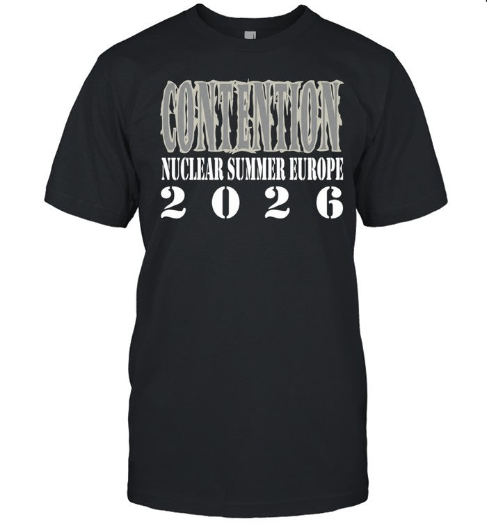 Contention Nuclear summer europe 2026 Unisex T-Shirt