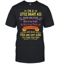 I’m a little smart ass short stout I will shout piss me off I’ll cuss you out Unisex T-Shirt