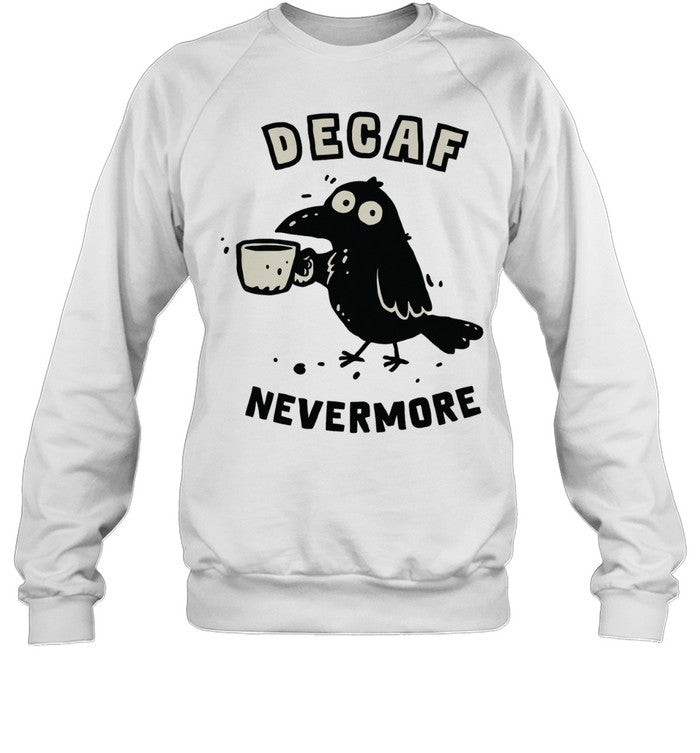 Decaf nevermore raven holding coffee mug Poe parody humor Unisex T-Shirt