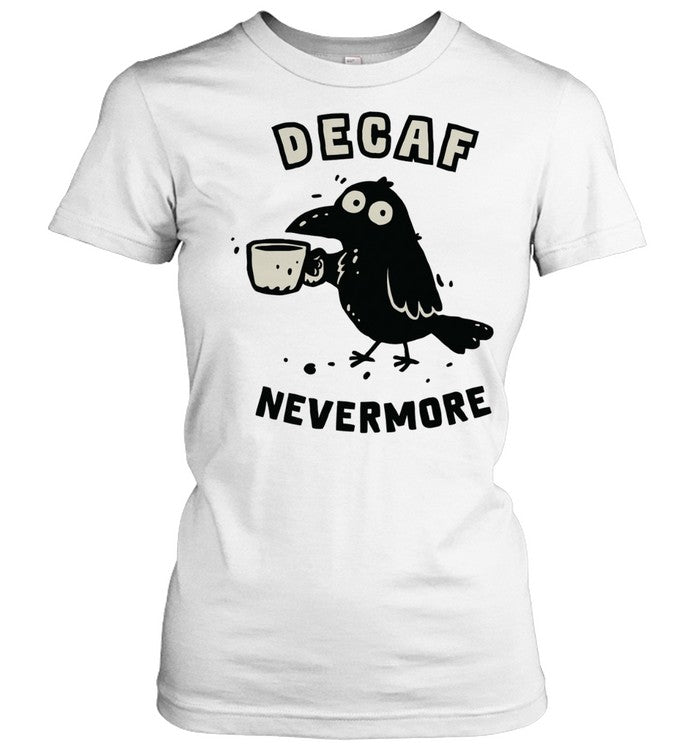 Decaf nevermore raven holding coffee mug Poe parody humor Unisex T-Shirt
