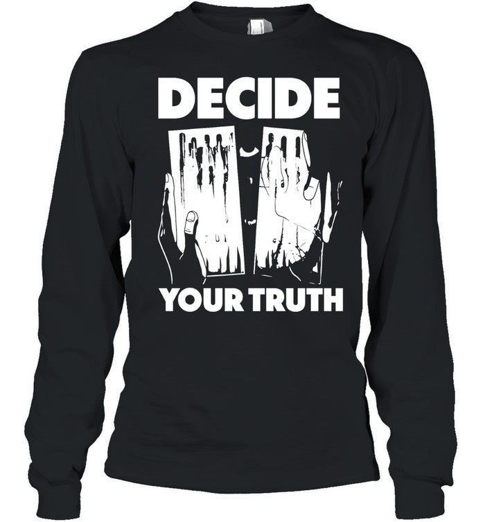 Decide your truth Unisex T-Shirt