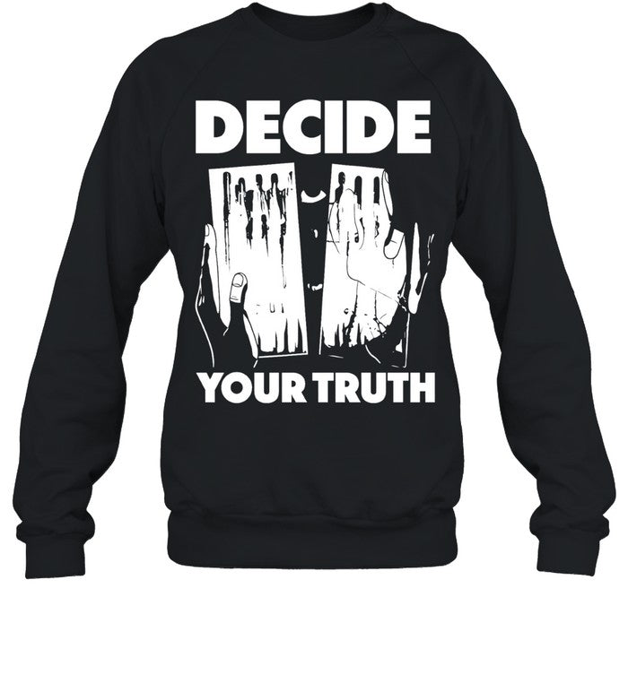 Decide your truth Unisex T-Shirt