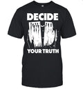 Decide your truth Unisex T-Shirt