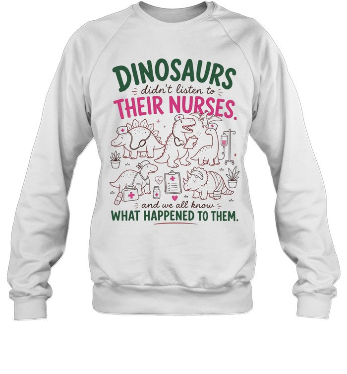 Dinosaurs didn’t listen to their nurses Unisex T-Shirt