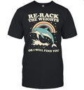 Dolphin rainbow re-rack the weights or I will find you Unisex T-Shirt