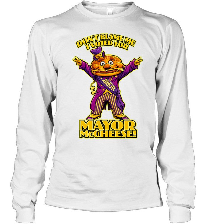 Don’t Blame Me I Voted for Mayor McCheese Unisex T-Shirt