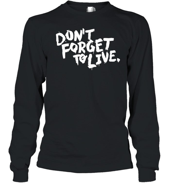 Dont forget to live Unisex T-Shirt