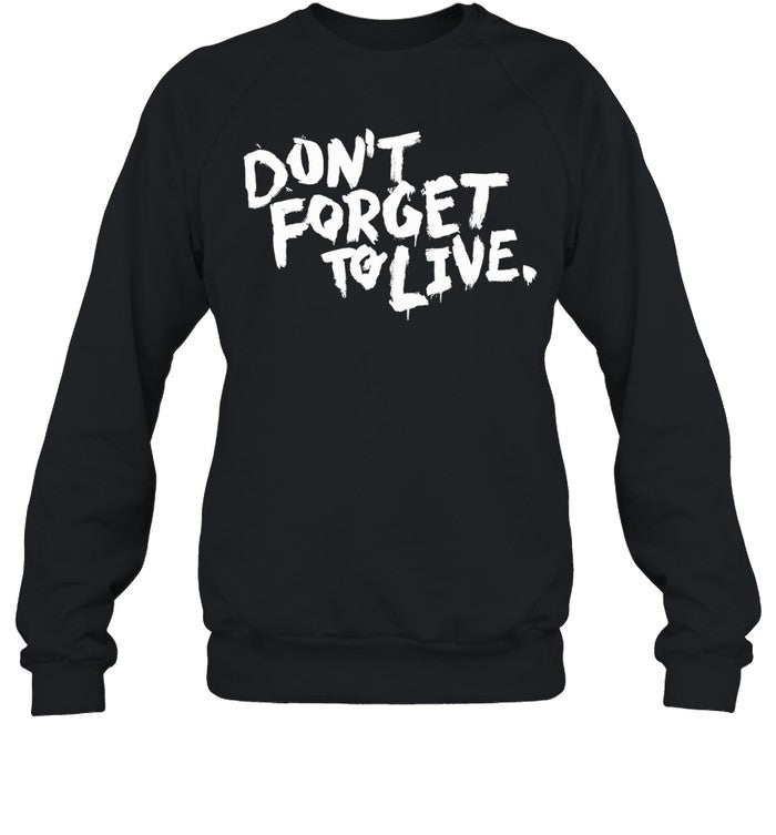 Dont forget to live Unisex T-Shirt