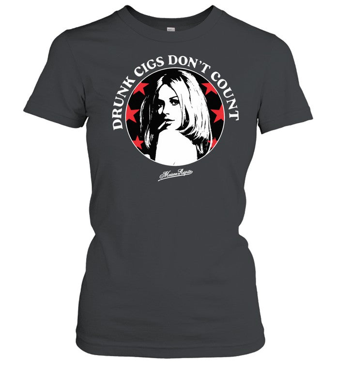 Drunk Cigs Don’t Count Maison Rapito Cigarettes Unisex T-Shirt