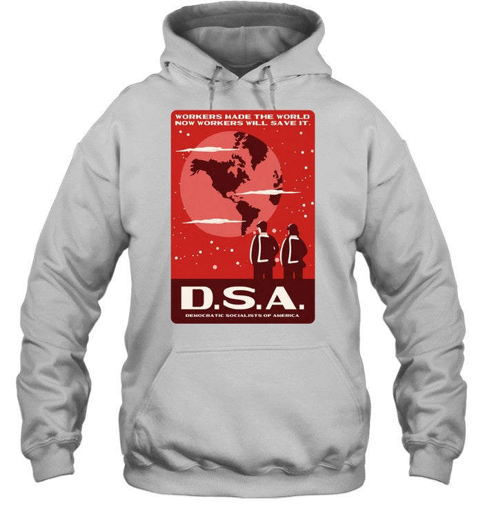 DSA workers made the world now workers will save it Unisex T-Shirt