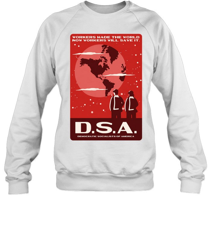 DSA workers made the world now workers will save it Unisex T-Shirt