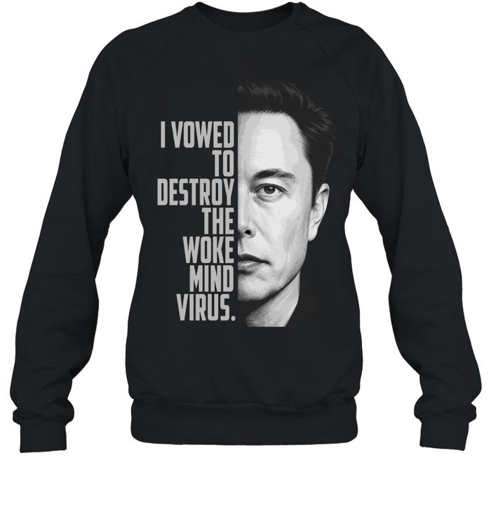 Elon Musk I Vowed To Destroy The Woke Mind Virus Unisex T-Shirt