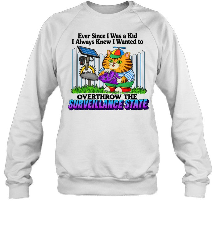 Ever since I was a kid always knew wanted to overthrow the surveillance state cartoon Unisex T-Shirt