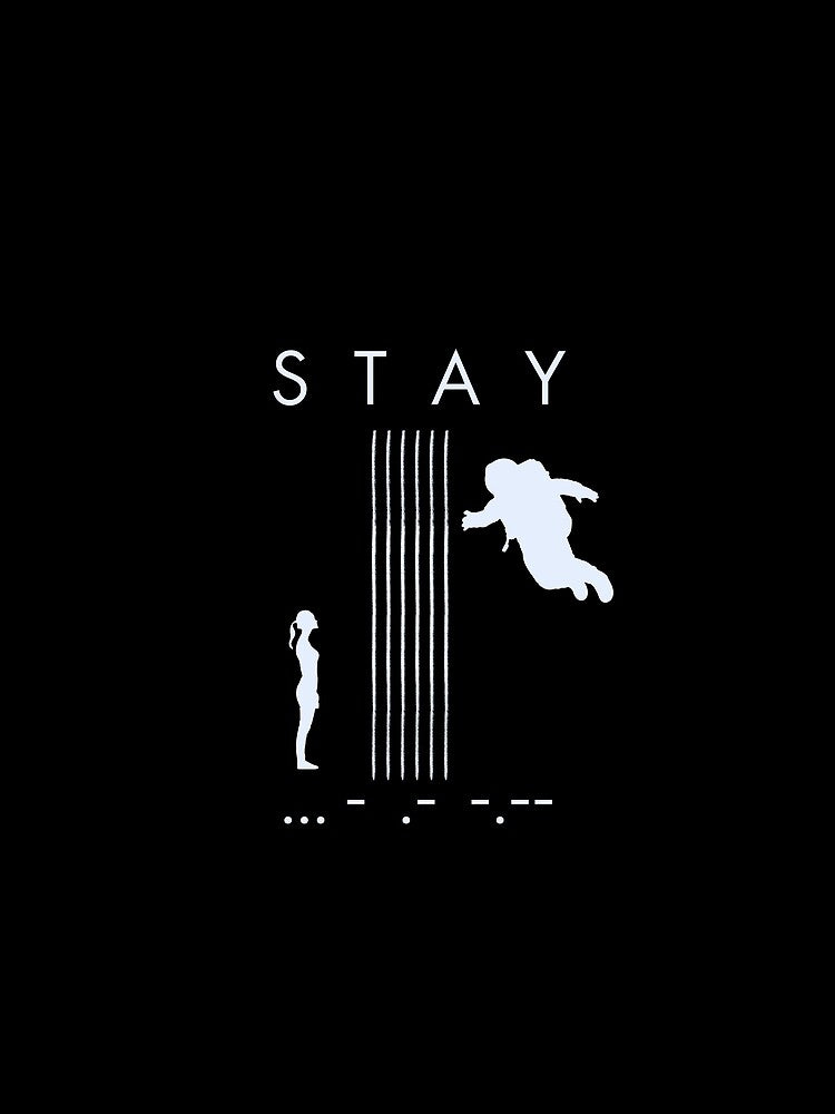 Interstellar S T A Y Cooper and Murph by MajeedChow