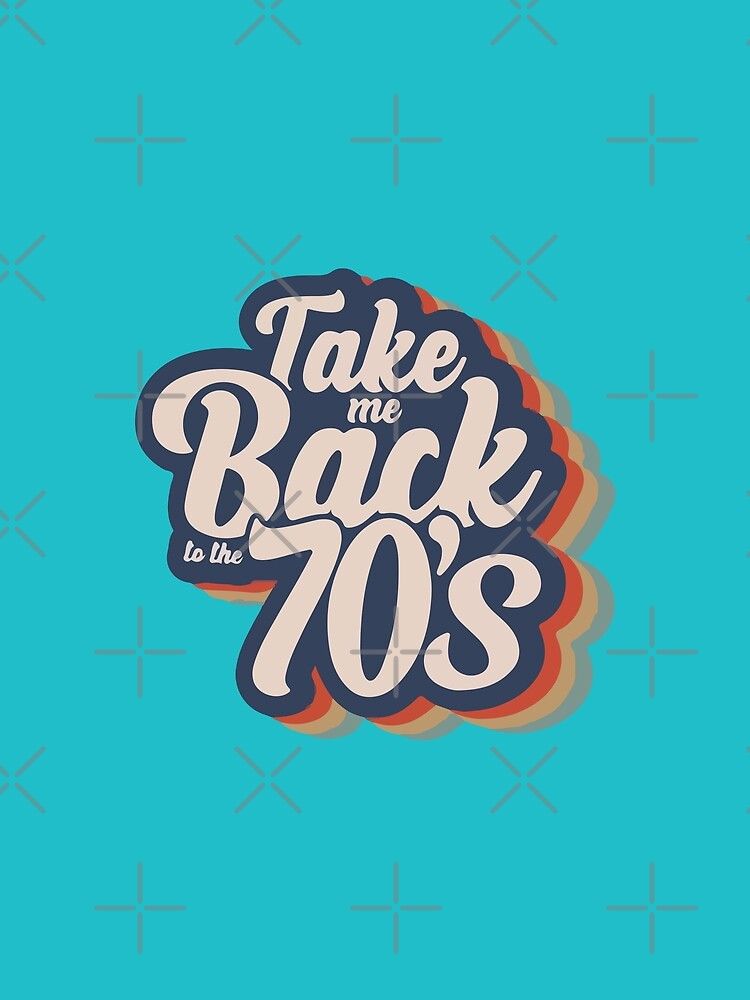 Take Me Back to the 70'S by HASHTAG2020