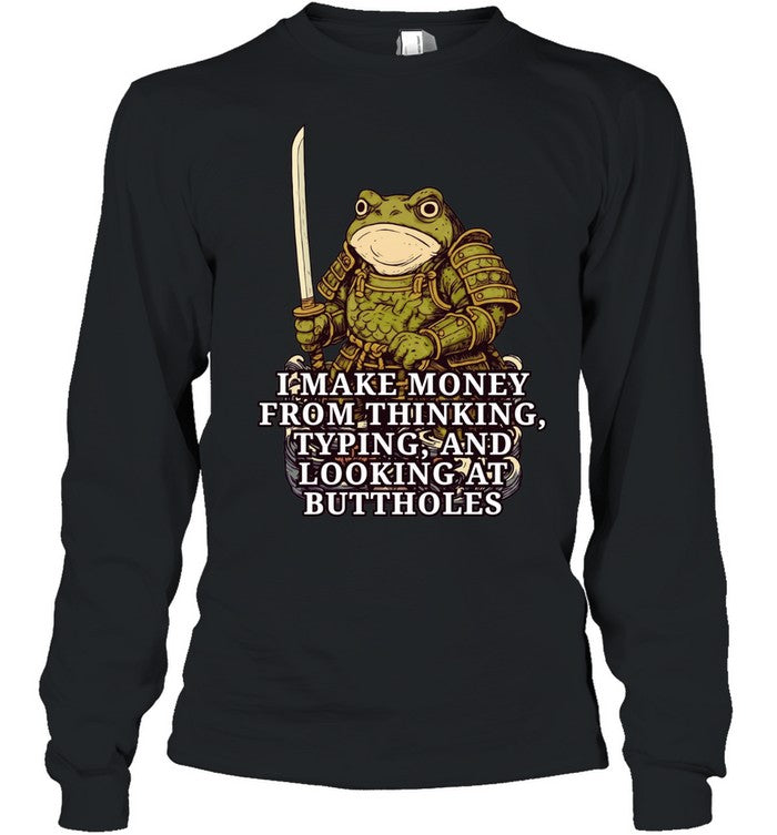 Frog Samurai I make money fromm thinking typing and looking at buttholes Unisex T-Shirt
