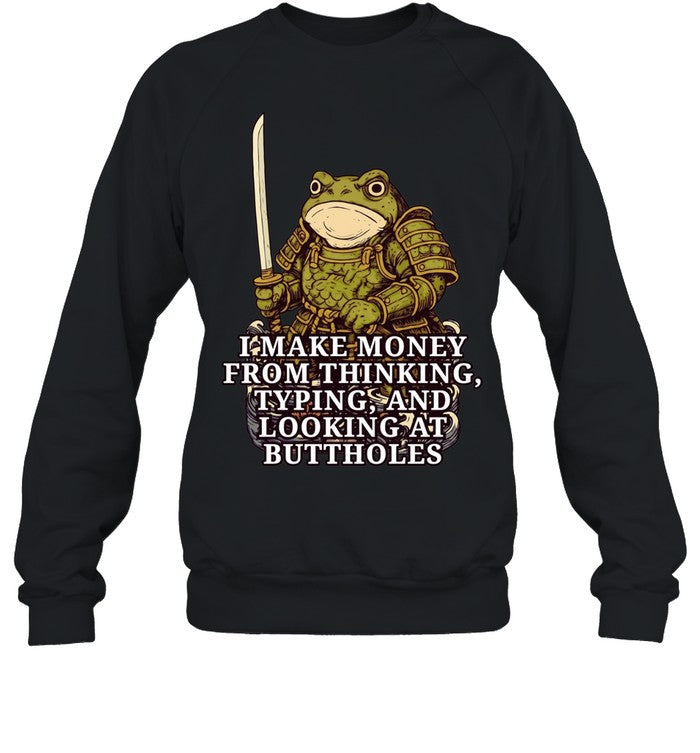 Frog Samurai I make money fromm thinking typing and looking at buttholes Unisex T-Shirt