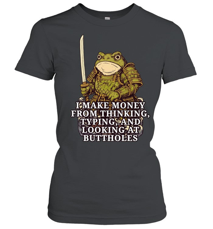 Frog Samurai I make money fromm thinking typing and looking at buttholes Unisex T-Shirt