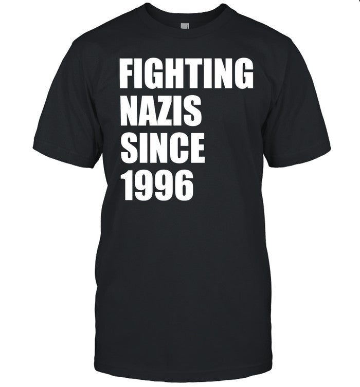 Fighting Nazis since 1996 Unisex T-Shirt