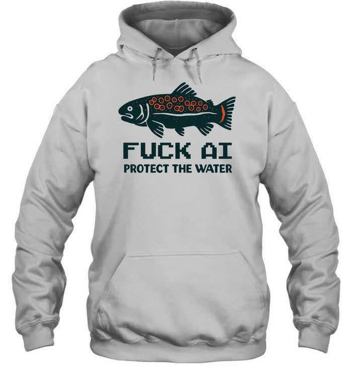 Fuck Ai Protect The Water Unisex T-Shirt
