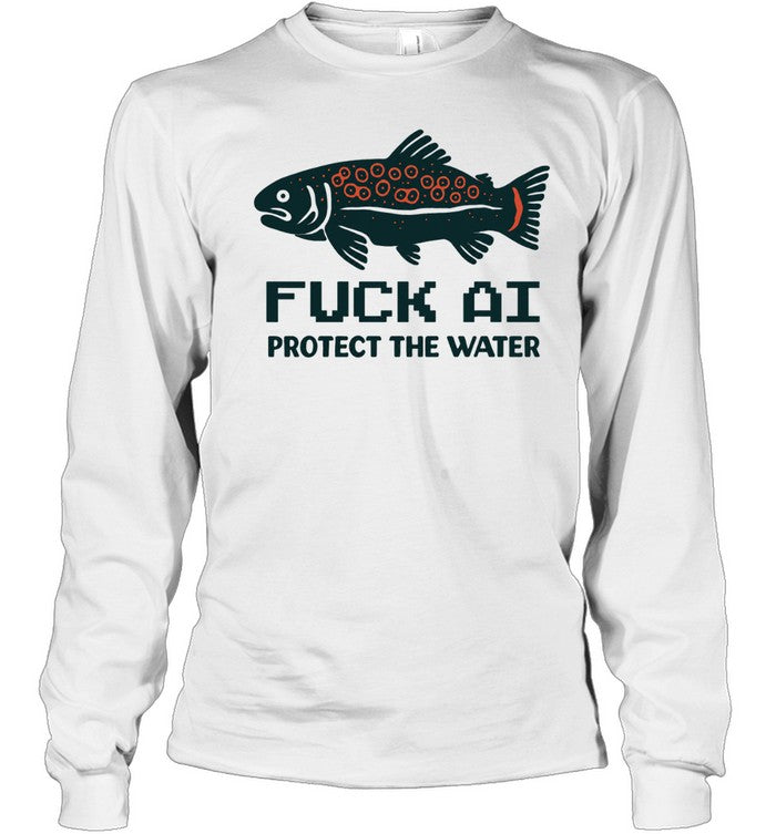 Fuck Ai Protect The Water Unisex T-Shirt