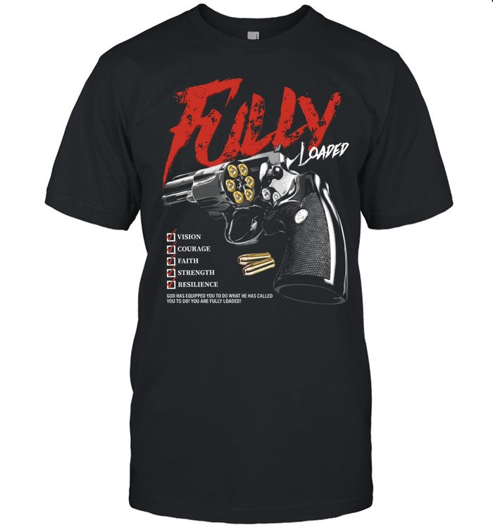 Fully Loaded vision courage faith strength resilience god has equipped you Unisex T-Shirt