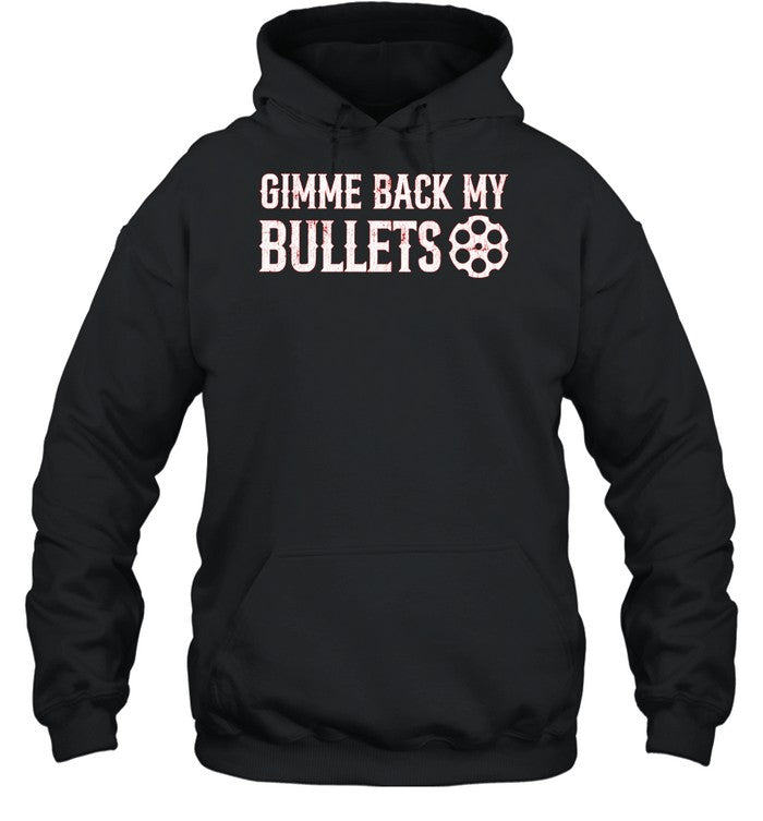 Gimme back my bullets Unisex T-Shirt