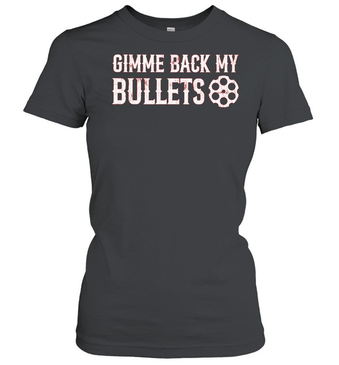 Gimme back my bullets Unisex T-Shirt