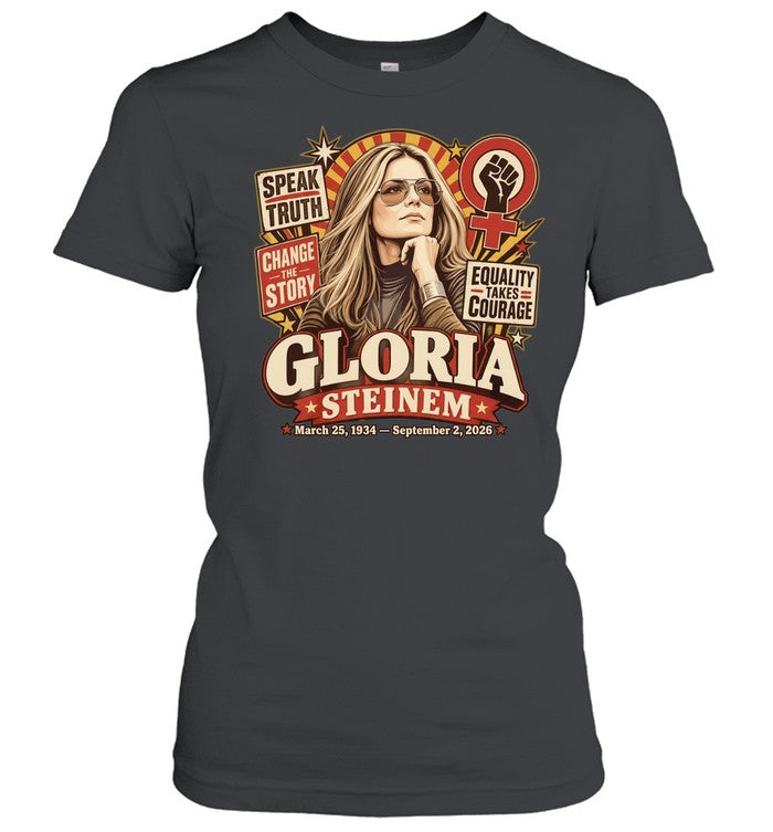 Gloria Steinem 1934-2026 Speak Truth Change the Story Women’s Rights Unisex T-Shirt