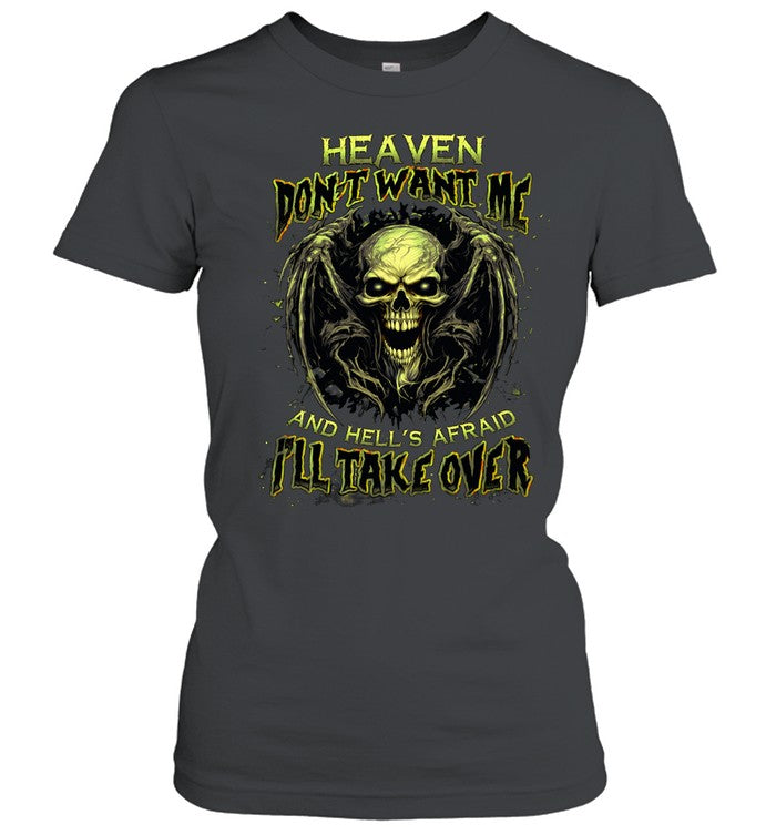 HEAVEN DOESN’T WANT ME AND HELL’S AFRAID I’LL TAKE OVER Unisex T-Shirt
