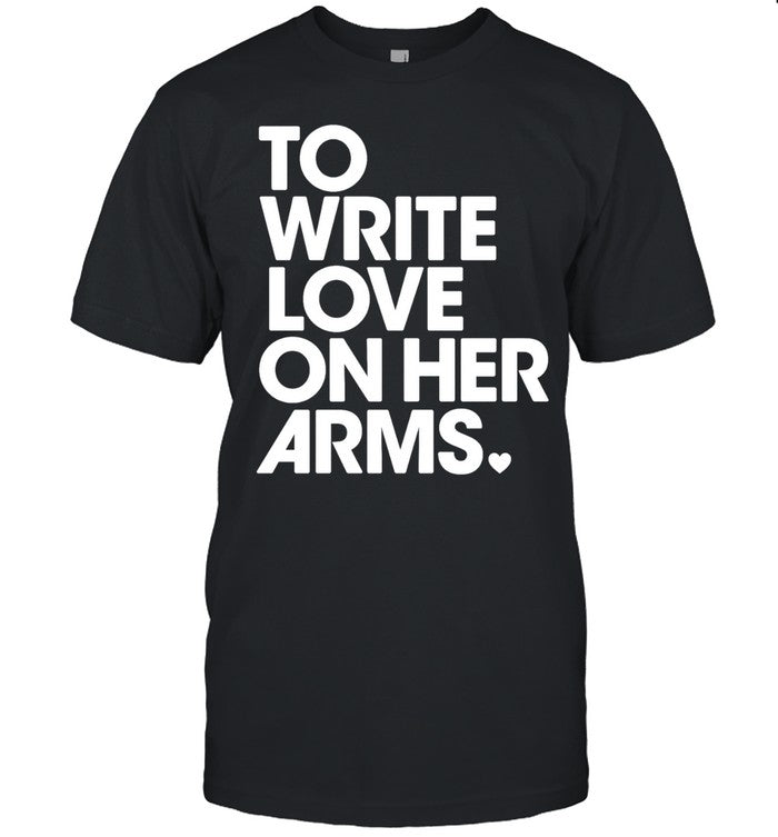 To write love on her arms Unisex T-Shirt