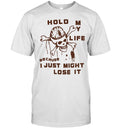 Hold My Life Because I Just Might Lose It Skull Unisex T-Shirt