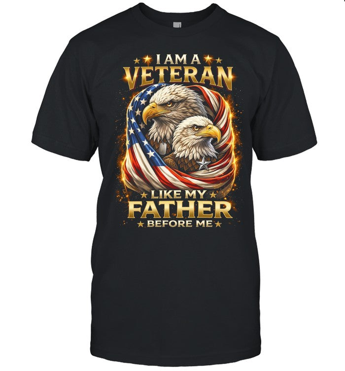 I Am A Veteran Like My Father Before Me Unisex T-Shirt