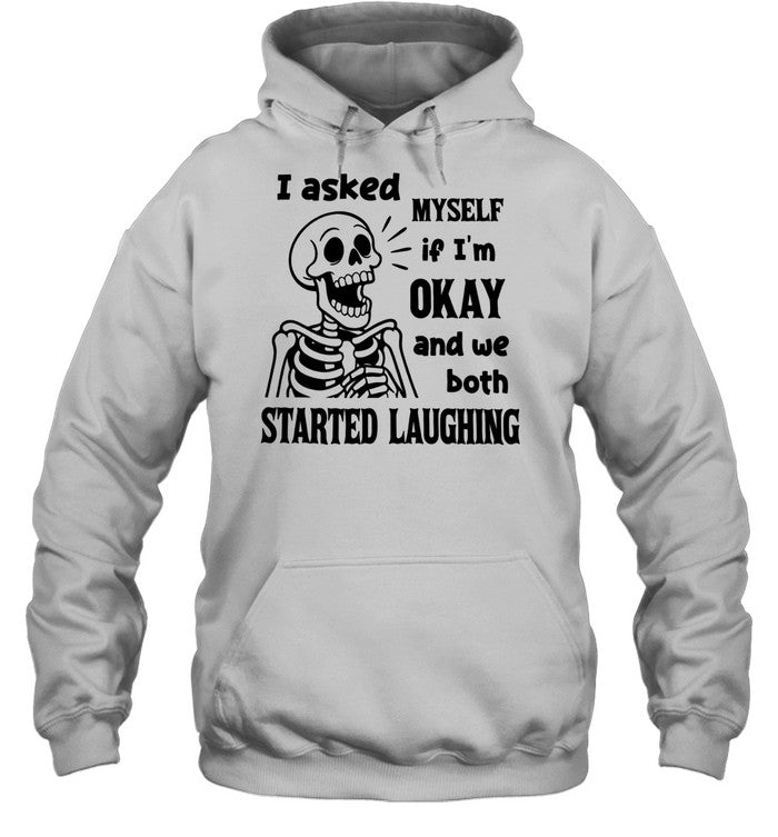 I Asked Myself If I’m Okay Skeleton Unisex T-Shirt