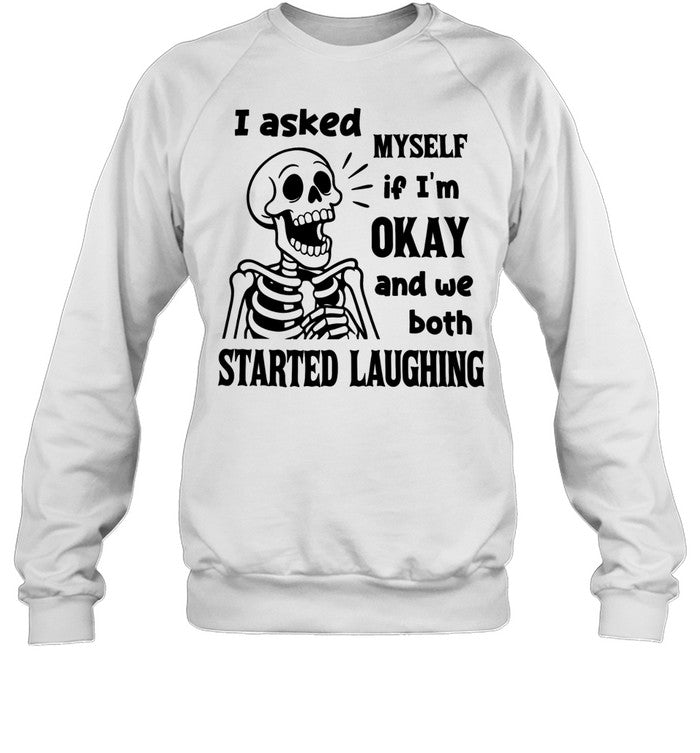 I Asked Myself If I’m Okay Skeleton Unisex T-Shirt