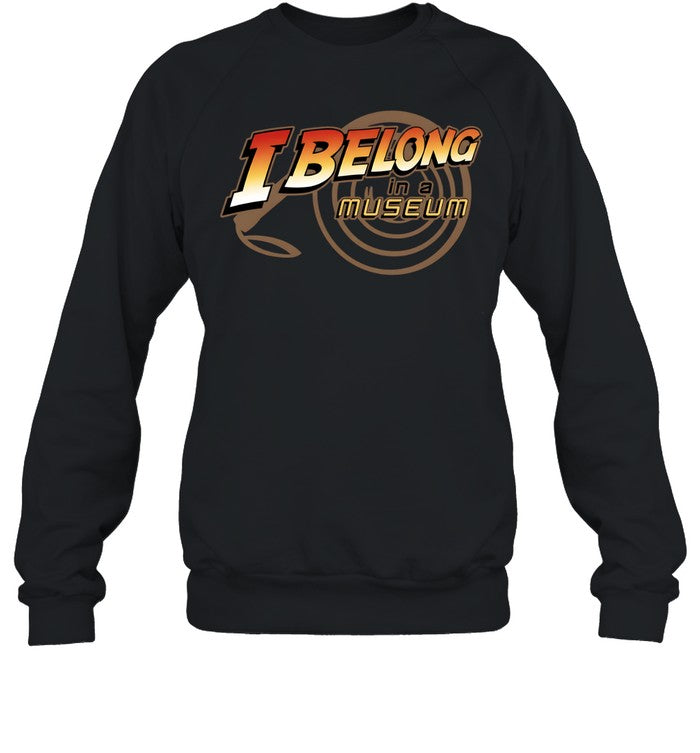 I Belong In A Museum Unisex T-Shirt