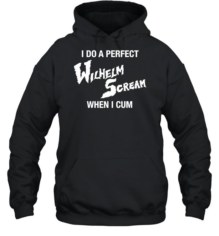 I Do A Perfect Wilhelm Scream When I Cum Unisex T-Shirt