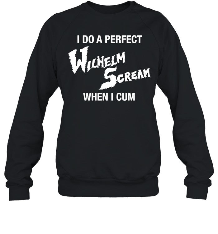 I Do A Perfect Wilhelm Scream When I Cum Unisex T-Shirt