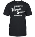 I Do A Perfect Wilhelm Scream When I Cum Unisex T-Shirt