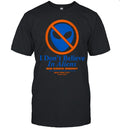 I Don’t Believe In Aliens Unisex T-Shirt