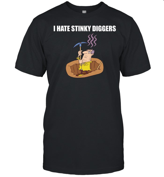I Hate Stinky Diggers funny humor cartoon Unisex T-Shirt