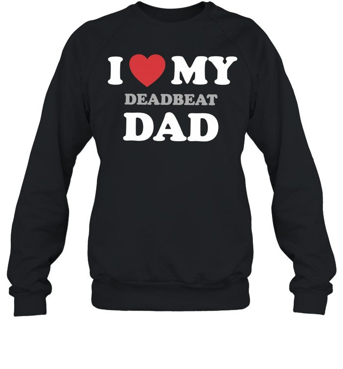 I heart my deadbeat dad Unisex T-Shirt