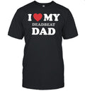 I heart my deadbeat dad Unisex T-Shirt