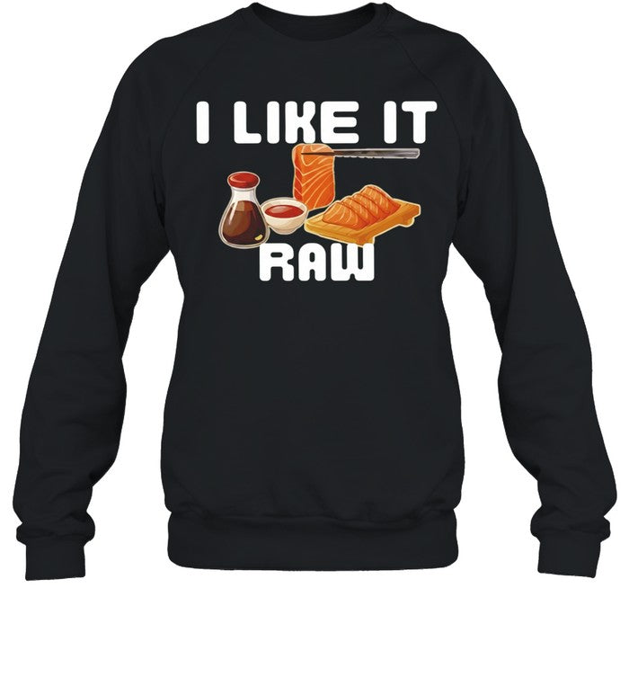 I Like It Raw Sashimi Unisex T-Shirt