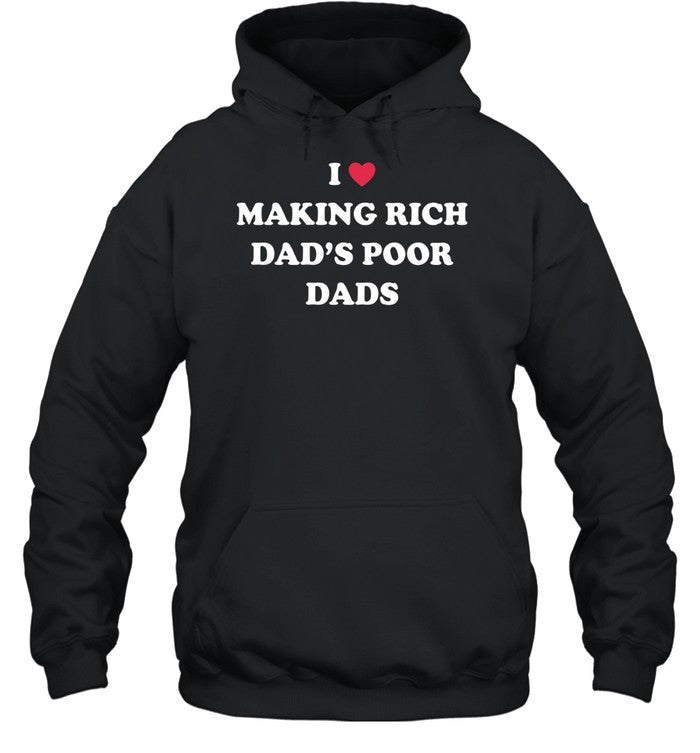 I Making Rich Dad’s Poor Dads Unisex T-Shirt