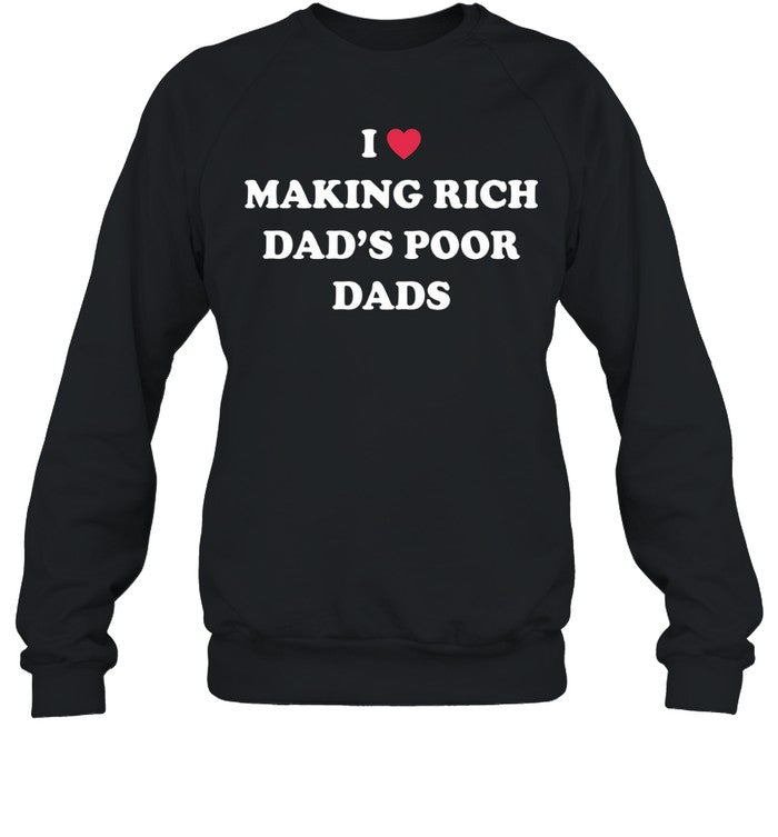 I Making Rich Dad’s Poor Dads Unisex T-Shirt