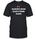 I Making Rich Dad’s Poor Dads Unisex T-Shirt