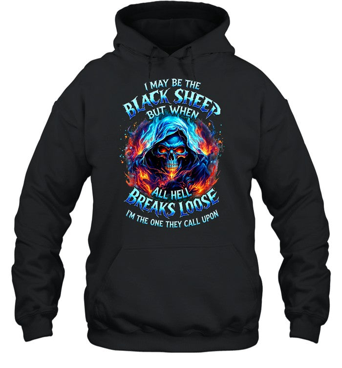 I MAY BE THE BLACK SHEEP BUT WHEN ALL HELL BREAKS LOOSE I’M THE ONE THEY CALL UPON Unisex T-Shirt