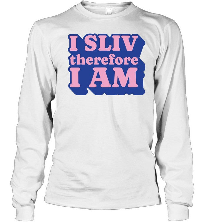 I Sliv Therefore I Am Unisex T-Shirt